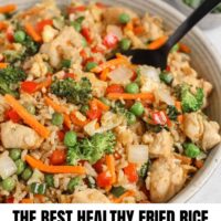 Chicken fried rice in a bowl with text overlay "best healthy fried rice."